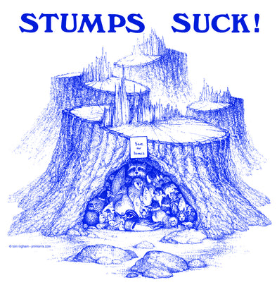 Stumps Suck